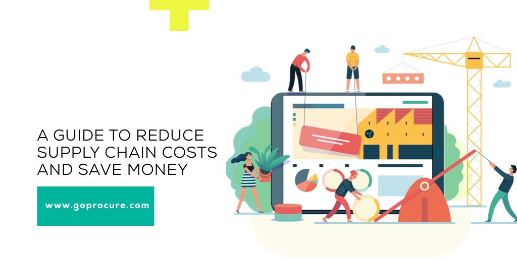 A Guide to Reduce Supply Chain Costs and Save Money